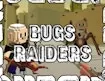 Bugs Raiders