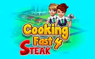 Cooking Fast 4: Steak