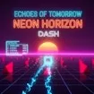 Echoes of Tomorrow: Neon Horizon Dash