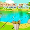 Fishing with Three Rods