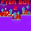 Fyer Bot 2