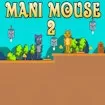 Mani Mouse 2